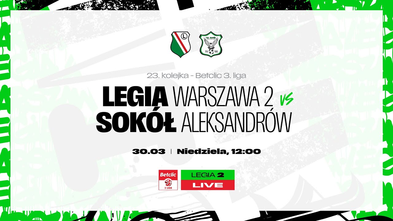 Betclic 3. Liga: Legia II Warszawa vs Sokół Aleksandrów Łódzki (live)