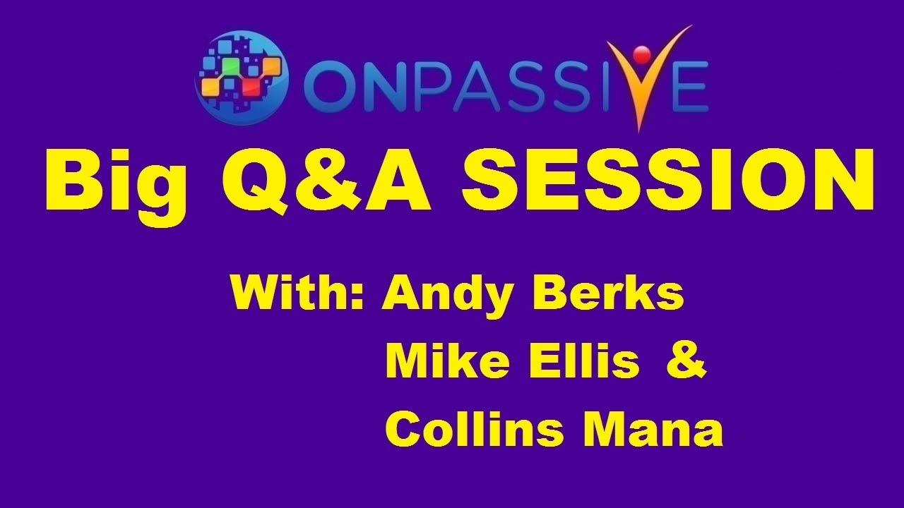 #ONPASSIVE 🔷 BIG Q&A SESSION 🔷 with Andy, Mike & Collins 🔷