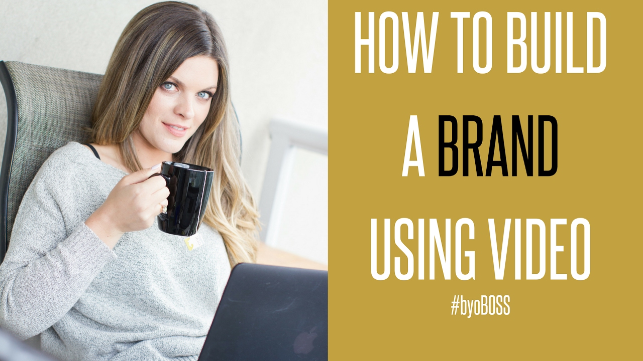 How to Build Your Brand Using Video