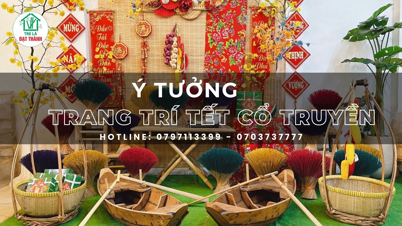 Ý Tưởng Trang Trí Tết Cổ Truyền Đẹp, Độc Đáo | Tre Lá Đạt Thành