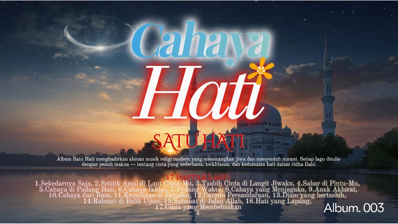 CAHAYA HATI – Album Nasyid Islami Terbaru | Satu Hati (17 Lagu Penenang Jiwa & Ladang Dakwah)