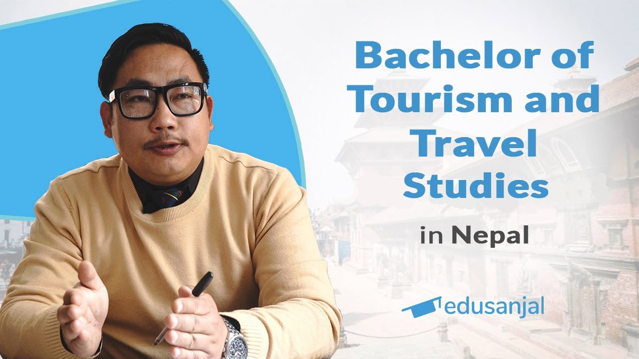 BTTS (Bachelor of Tourism and Travel Studies) in Nepal (Purbanchal University)