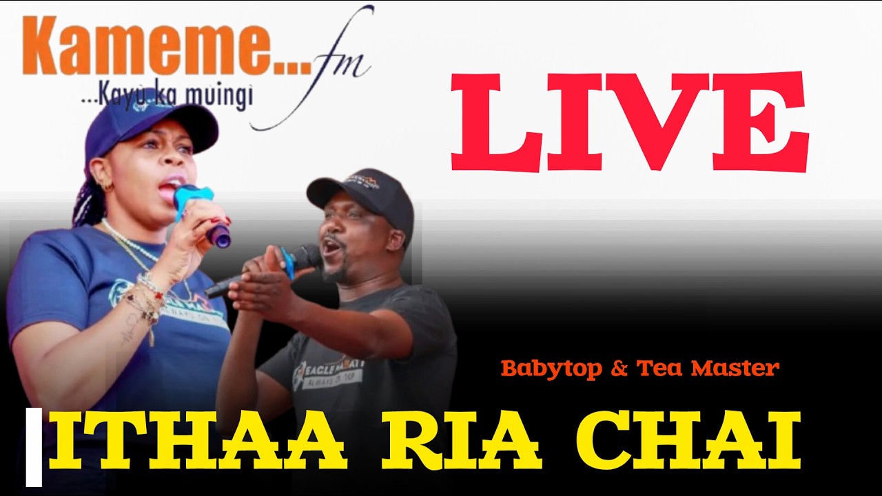 CANJAMUKA: LIVE: Kameme FM Official| ITHAA RIA CHAI na Muthoni Wakirumba na Tea Master| SUBSCRIBE.