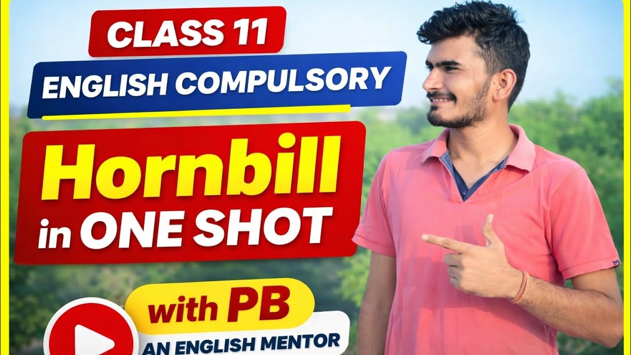 CLASS 11TH | HORNBILL FULL BOOK REVISION | ALL CHAPTERS /LONG/SHORT ANSWERS/SUMMARY/ONE SHOT