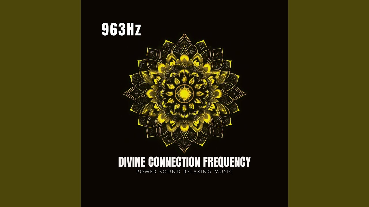 963 Hz Divine Connection Frequency