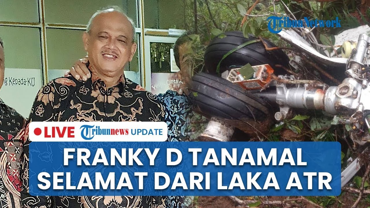 🔴 LIVE: Sosok Franky D Tanamal, Selamat dari Kecelakaan ATR 42-500 seusai Pilih Ikut Acara Gereja
