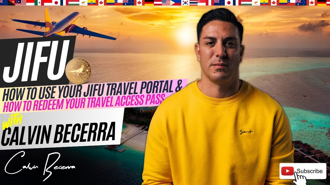 How To Use Your JIFU Travel Portal & How To Redeem Your Travel Access Pass Training: Calvin Becerra