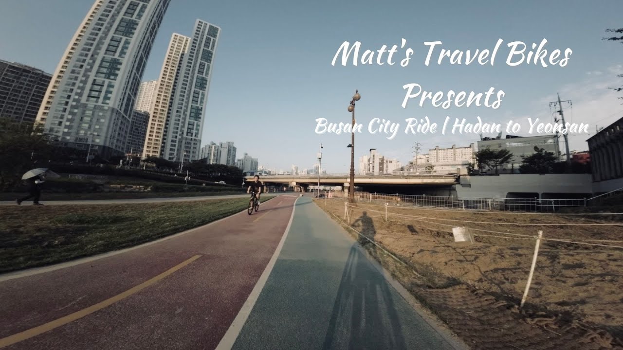 Busan City Ride Hadan to Yeonsan 🚴‍♂️| Matt's Travel Bikes