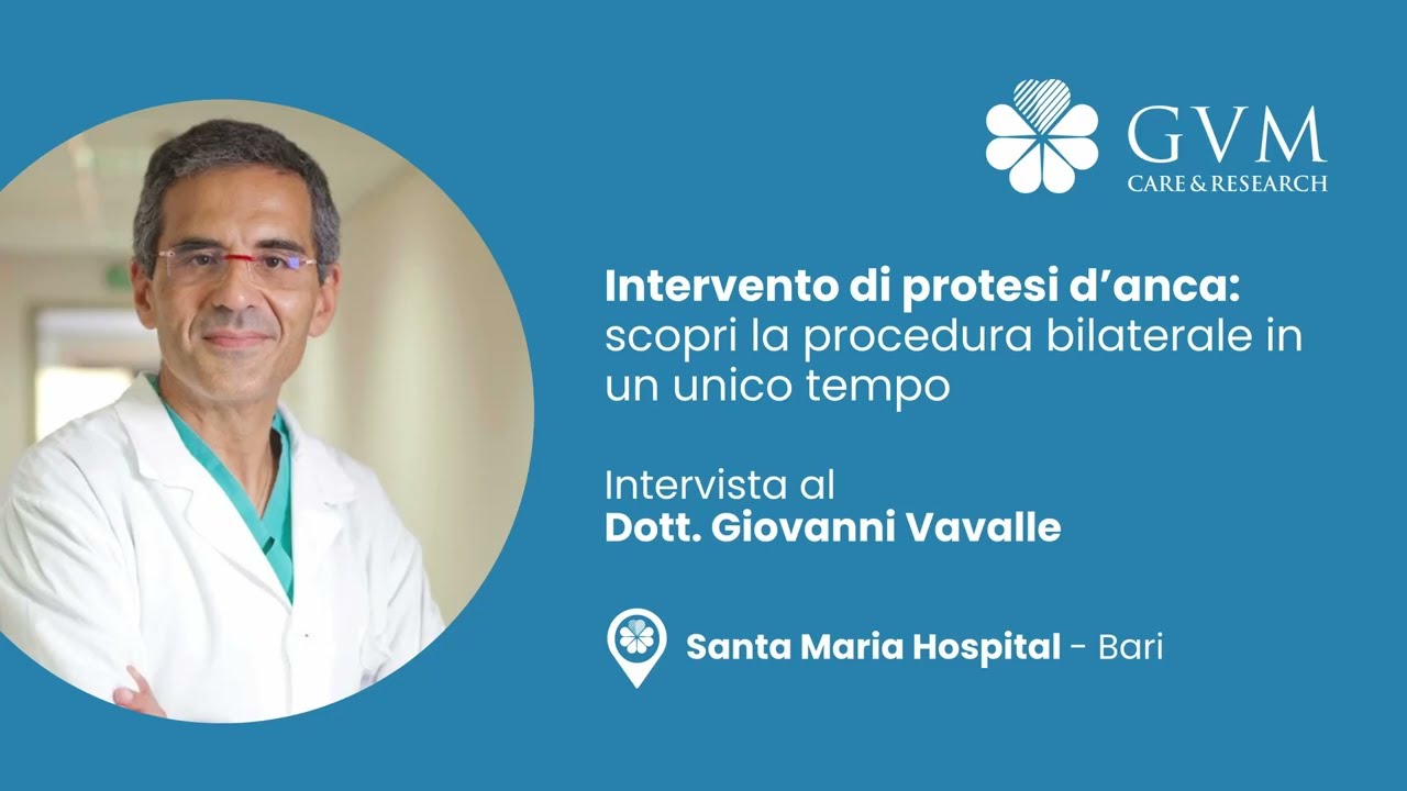 Protesi d'anca bilaterale simultanea con Fast Track - Intervista al Dott. Giovanni Vavalle