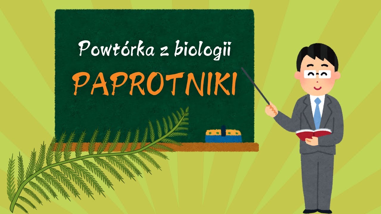 Film edukacyjny - biologia - paprotniki