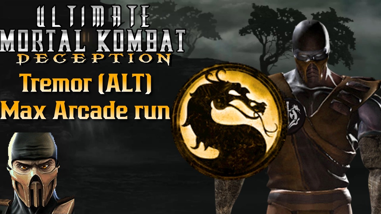 Ultimate Mortal Kombat Deception Tremor (ALT)MAX arcade run