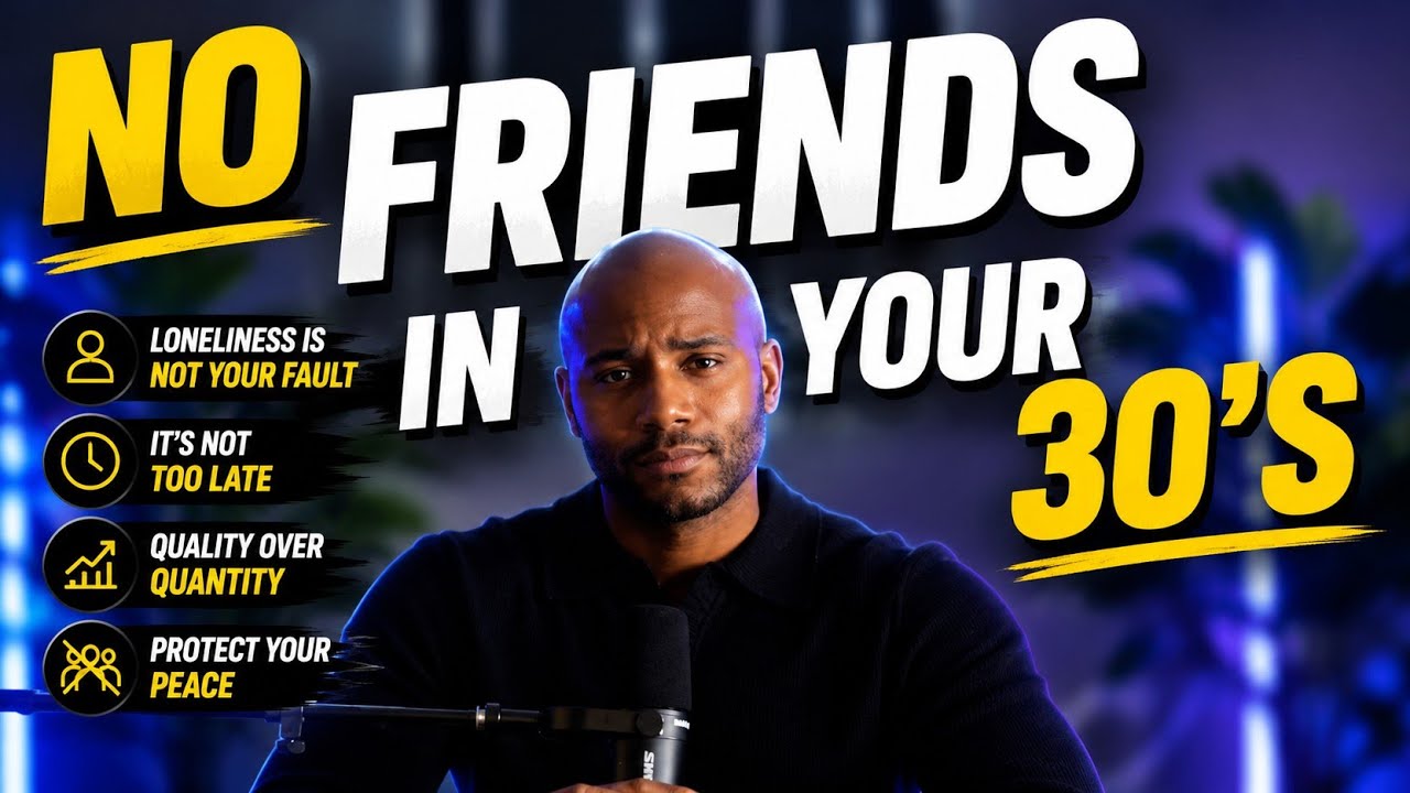 I Have No Friends In My 30's