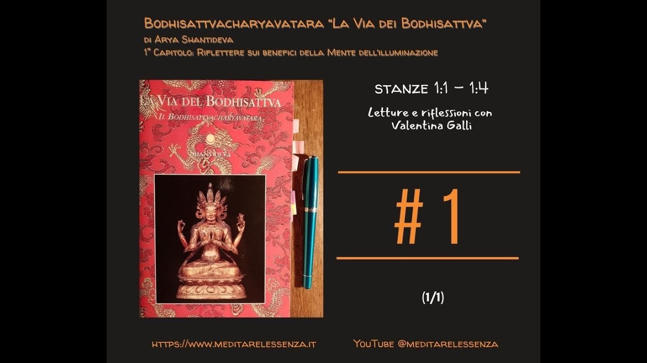 #1 - La Via dei Bodhisattva, Shantideva &ndash; 1 CAP. st. 1- 4 @meditarelessenza