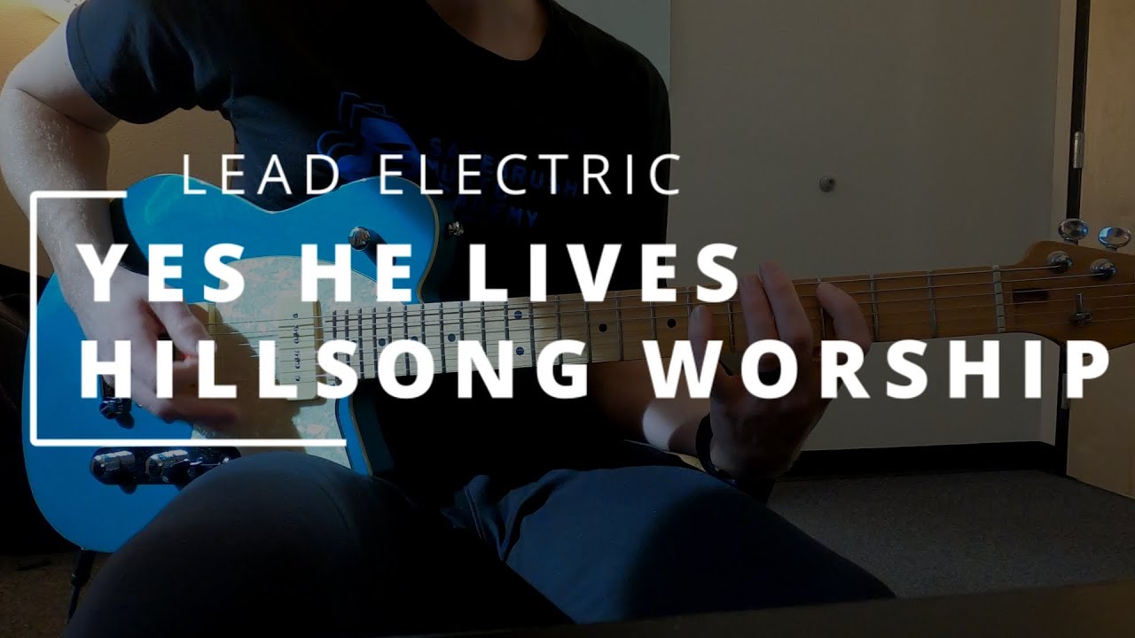 Yes He Lives - Hillsong Worship || LEAD ELECTRIC + STADIUM XL