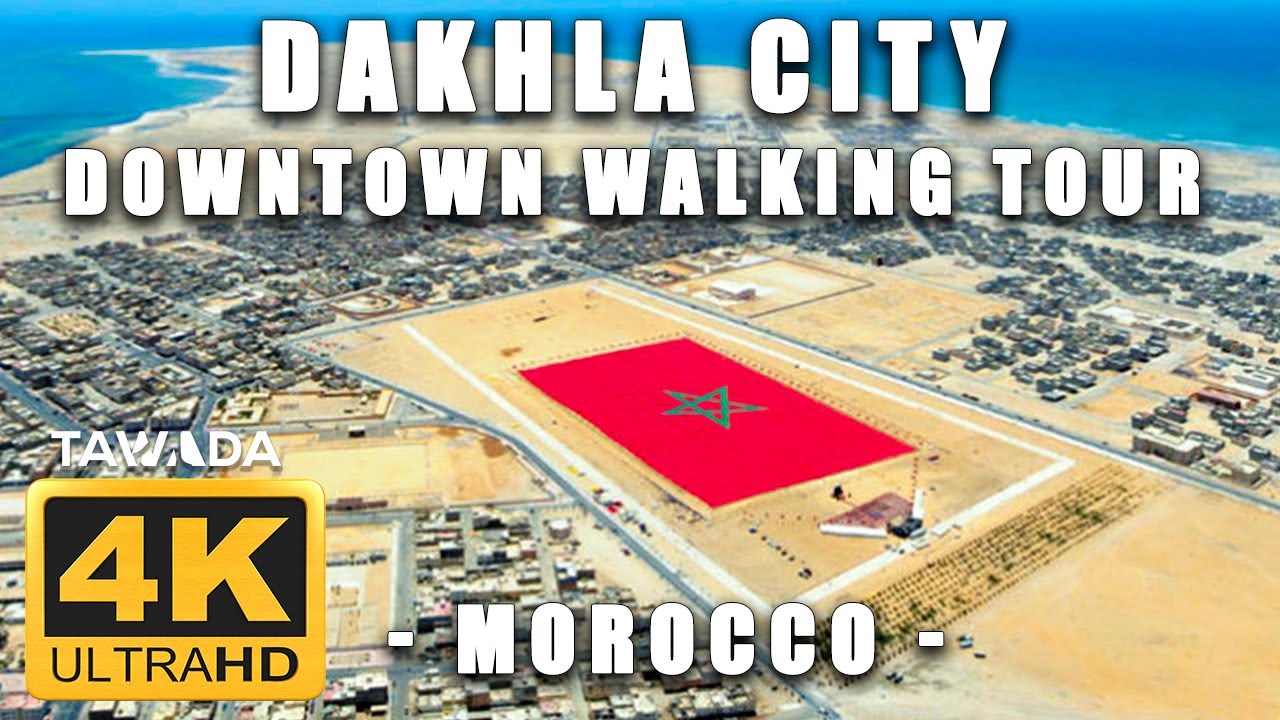 DAKHLA city downtown evening walk- TAWADA Morocco 4K UHD