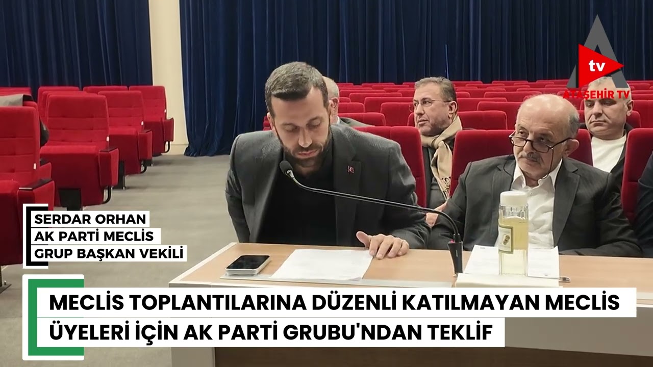 MECLİS TOPLANTILARINA DÜZENLİ KATILMAYAN MECLİS ÜYELERİ İÇİN AK PARTİ GRUBU'NDAN TEKLİF