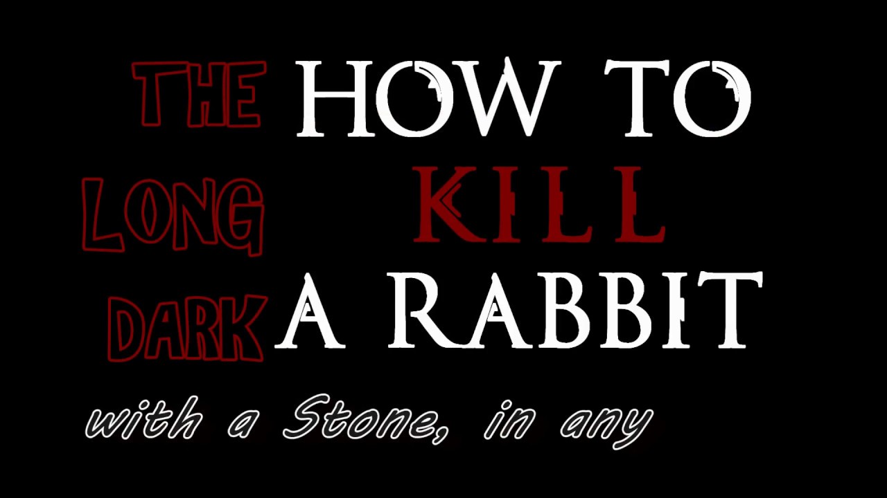 The Long Dark: How to Kill a Rabbit with a Stone (guide)