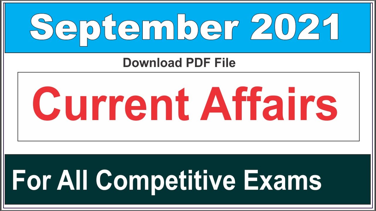 September 2021 Current Affairs MCQs | Monthly Current Affairs | National & International