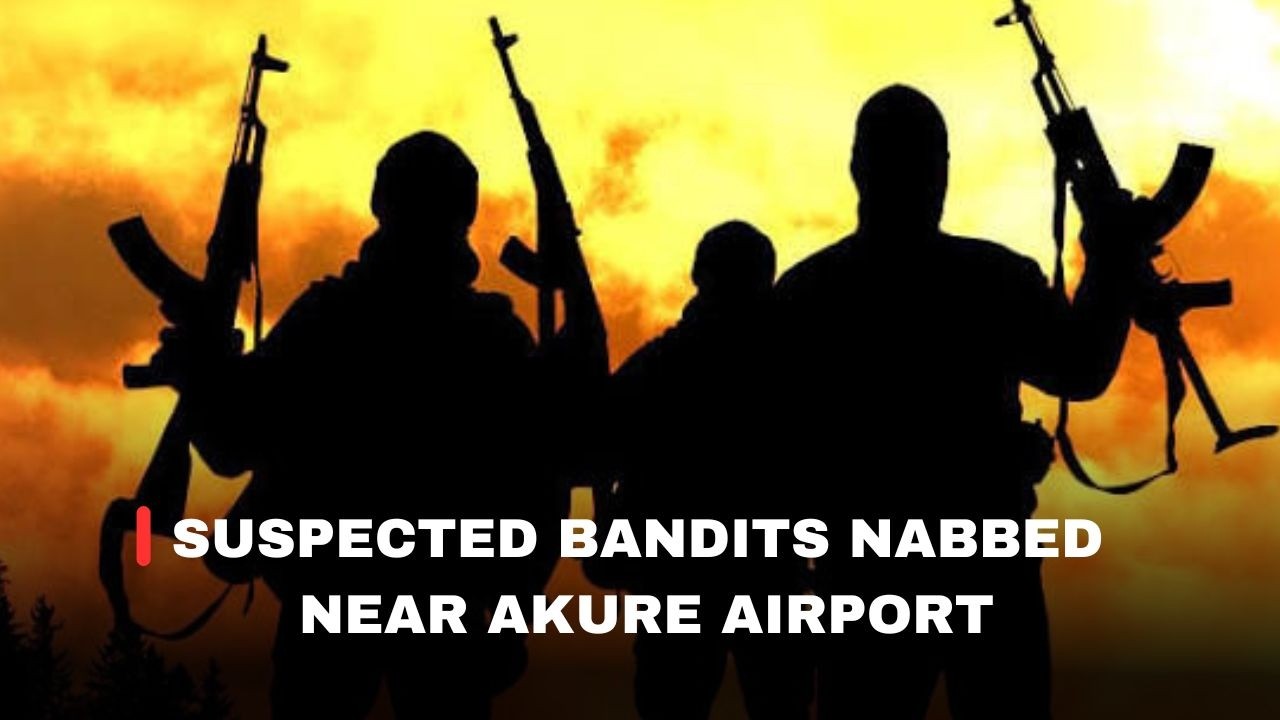 SUSPECTED BANDITS NABBED NEAR AKURE AIRPORT