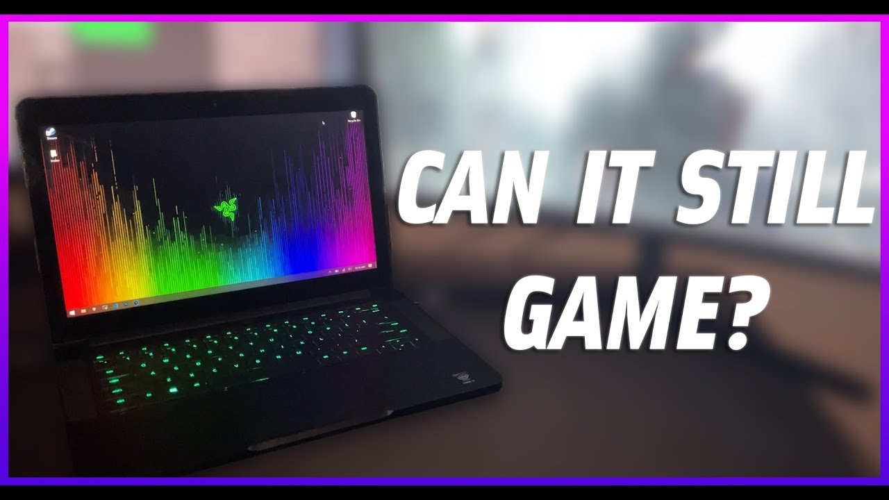 10-Year-Old Razer Blade: Can It Still Game?