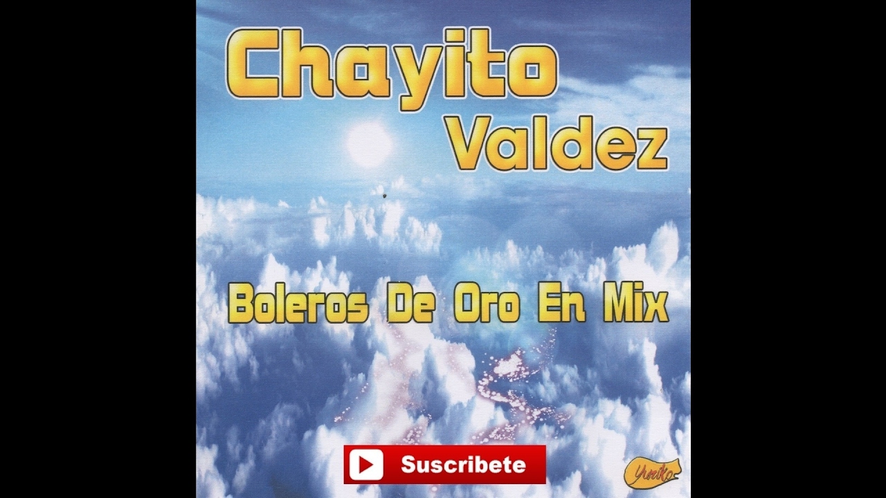 Chayito Valdez - Boleros De Oro En Mix
