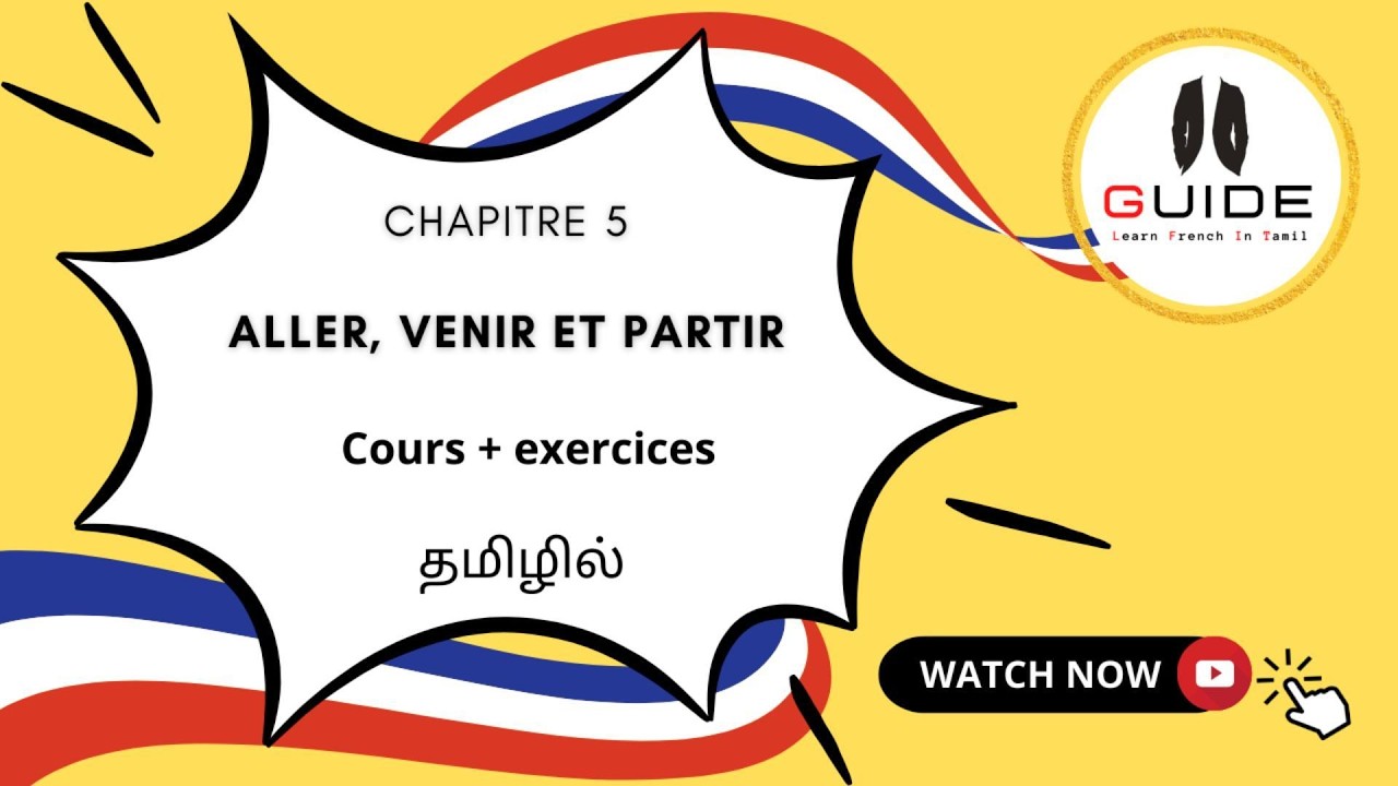 A1 - A2 chapitre 5 : Verbes aller, venir et partir : cours + exercices in tamil
