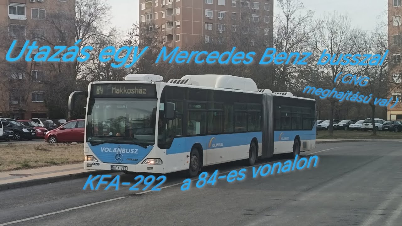 Utazás egy CNG meghajtású Mercedes Benz O530G típusú autóbusszal SZEGEDEN a 84-es vonalon