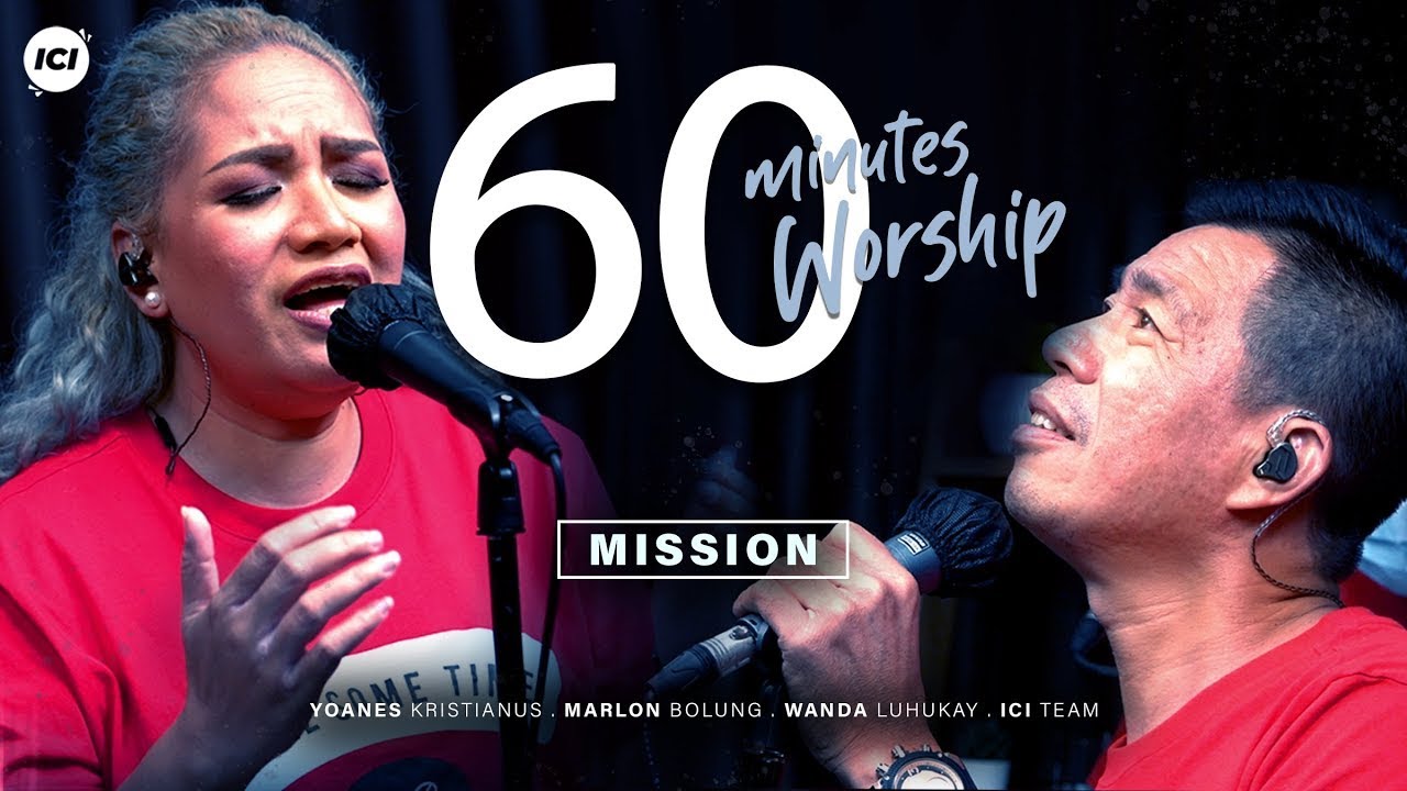 60 MINUTES WORSHIP - MISSION feat. MARLON BOLUNG & WANDA LUHUKAY
