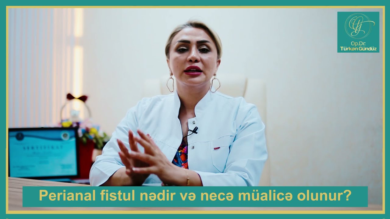 Perianal fistul nədir və necə müalicə olunur ?Bu sualın ətraflı cavabı videomuzda.