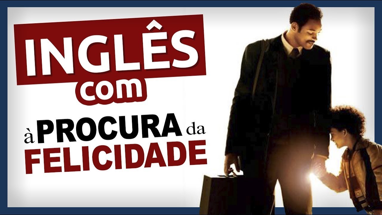 Aprenda Inglês com o Filme À PROCURA DA FELICIDADE