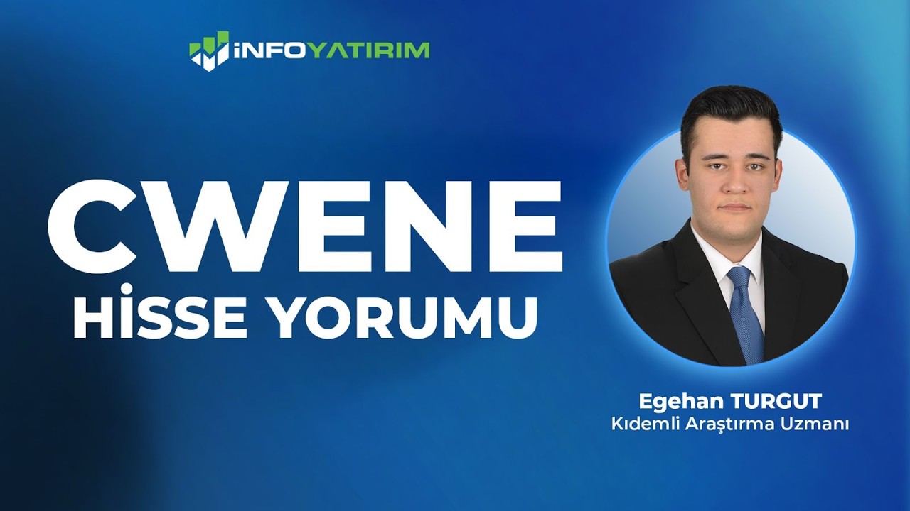 CWENE Hisse Yorumu  I Egehan Turgut  '10 Haziran 2026'I İnfo Yatırım