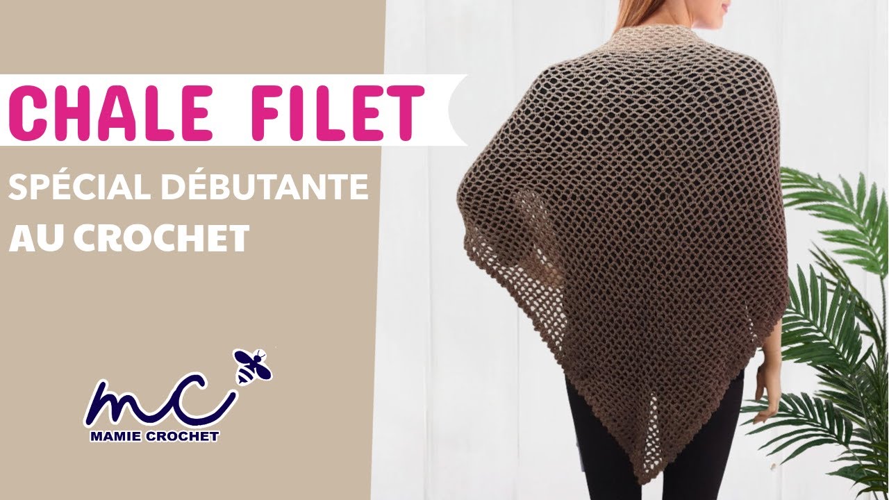 Comment faire un châle filet spécial débutante au crochet , tuto ,pas à pas