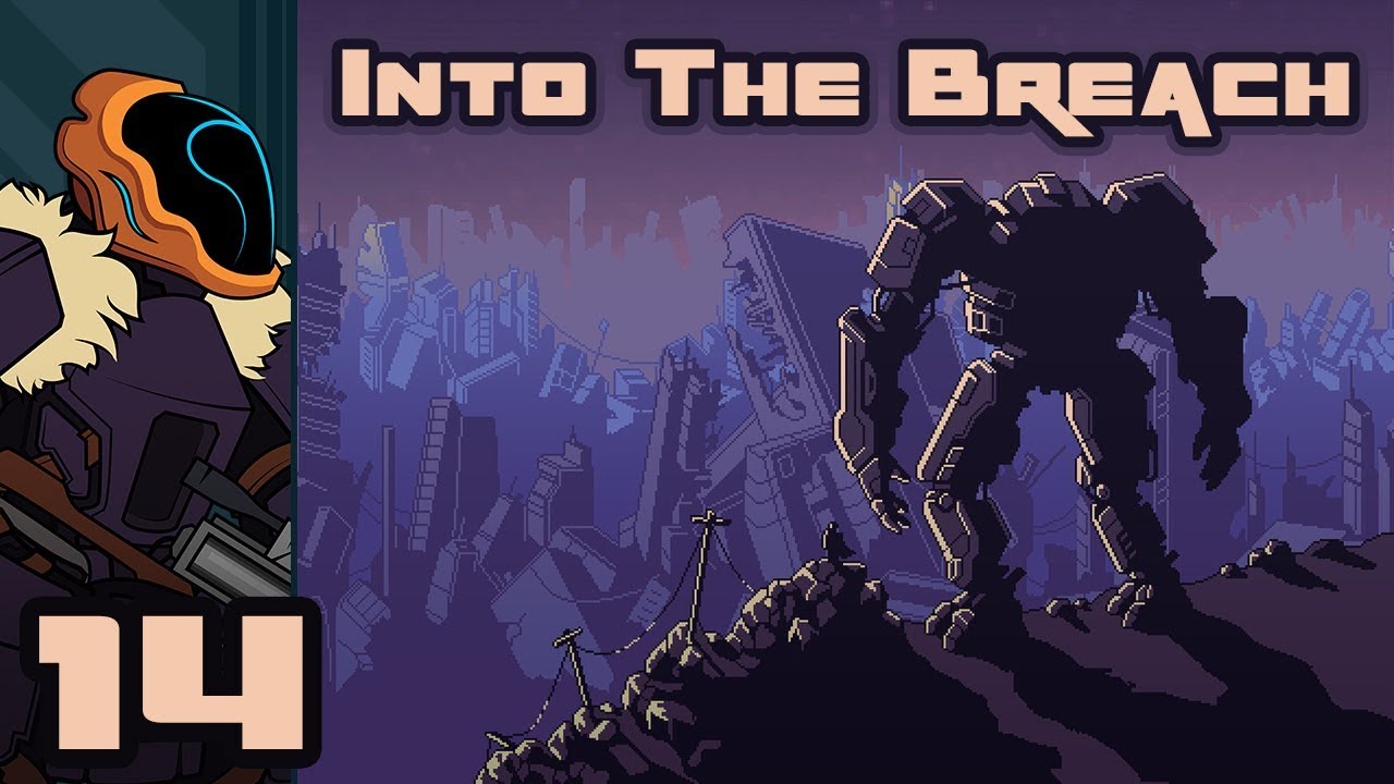 Let's Play Into The Breach - PC Gameplay Part 14 - I Just Want To Set The World On Fire...
