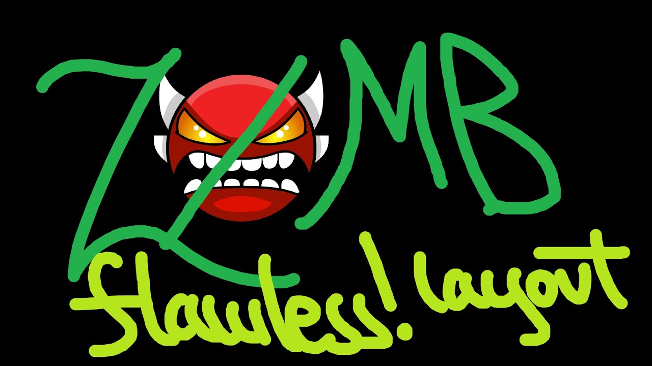 [2.2] Geometry Dash Layout: ZØMB - FLAWLESS!