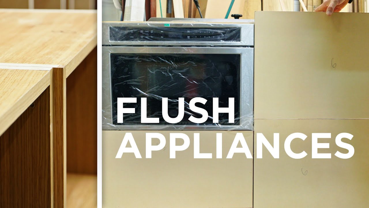 Appliances FLUSH with the cabinets. Here is how we do it