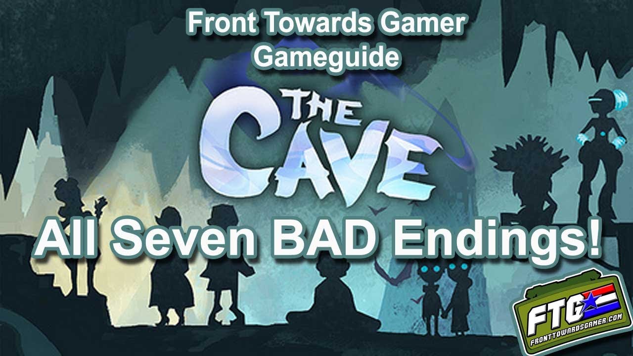 The Cave: All Seven Bad Endings: FTG Endgame Theater
