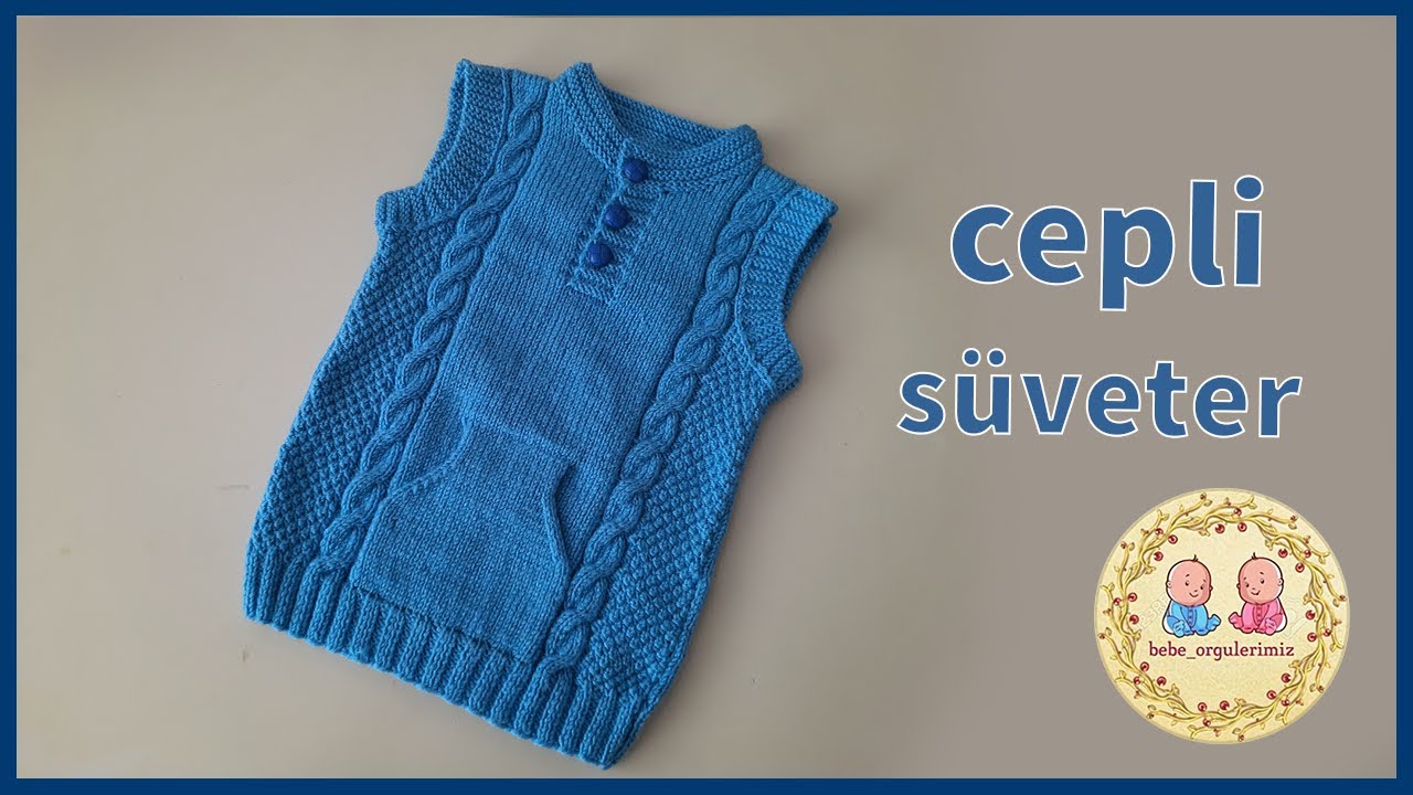 Erkek Bebek Süveteri Yapımı | Tam Anlatımlı Örgü | Örgü Modelleri