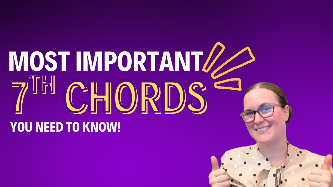 Most Important Seventh Chords You NEED to Know!