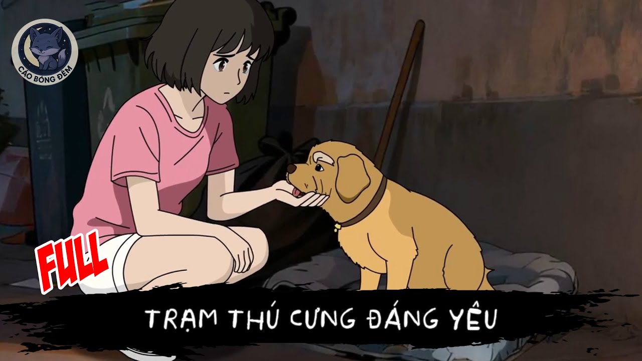 [ Full ] Trạm th&uacute; cưng đ&aacute;ng y&ecirc;u - C&aacute;o B&oacute;ng Đ&ecirc;m