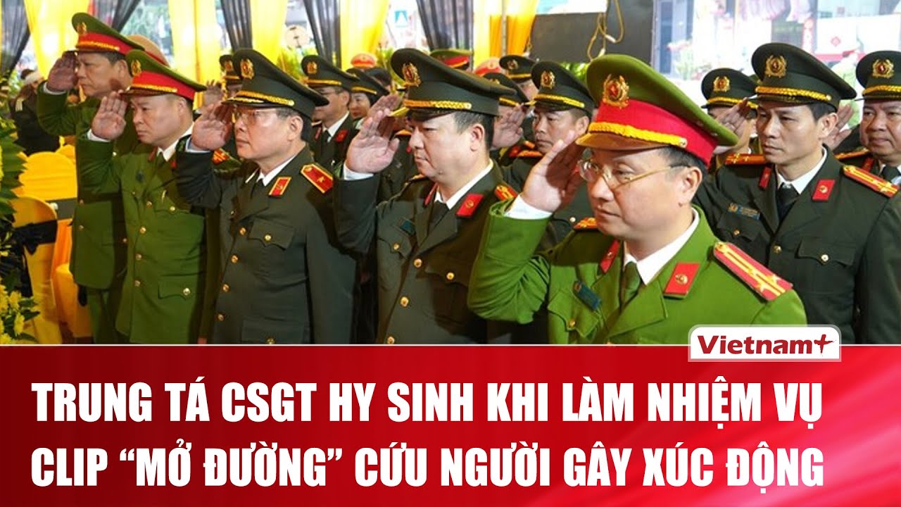 Vụ cán bộ CSGT hy sinh khi làm nhiệm vụ: Clip 'mở đường' của Trung tá Lao Hoàng Hải gây sốt mạng