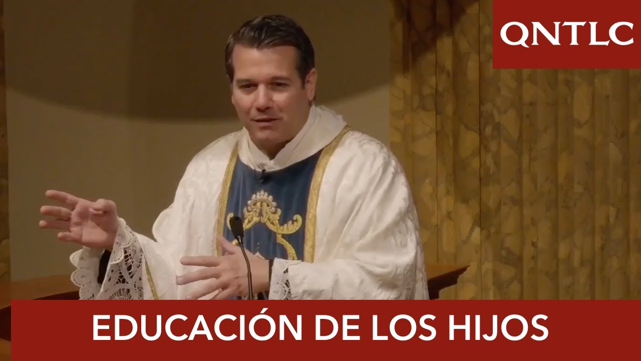 EDUCACIÓN CRISTIANA DE LOS HIJOS - P. Javier Olivera Ravasi, SE