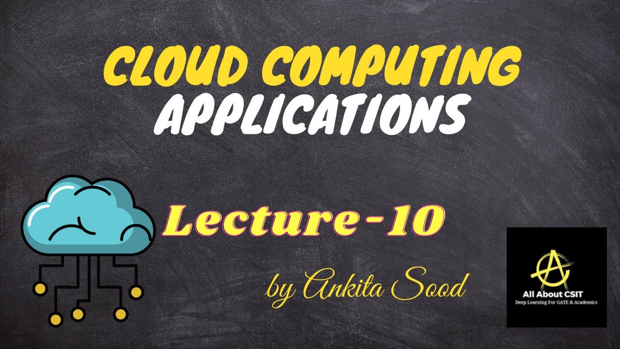 Cloud Computing Applications | Cloud Computing | Lec -10| Ankita Sood