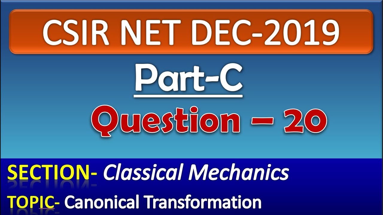 CSIR NET DECEMBER 2019 Physics Solution| Part-C|Q -20| Classical Mechanics| Canonical Transformation