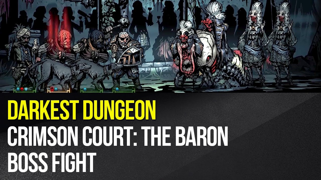 Darkest Dungeon - Crimson Court: the Baron boss fight
