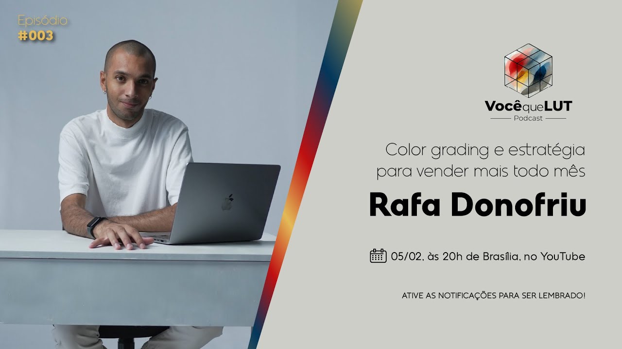 Rafa Donofriu - Color grading e estratégia pra vender mais todo mês - Você que LUT Podcast 