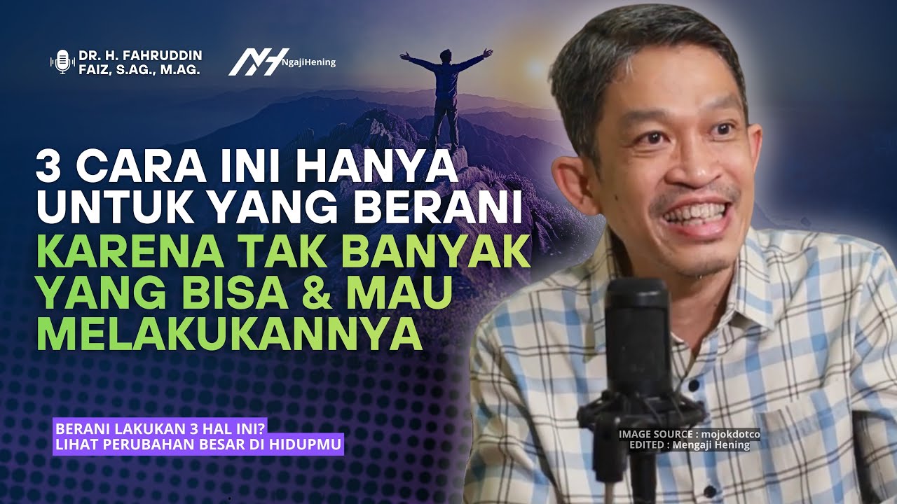 Berani Lakukan 3 Cara Ini? Lihat Perubahan Besar di Hidupmu! | Dr Fahruddin Faiz