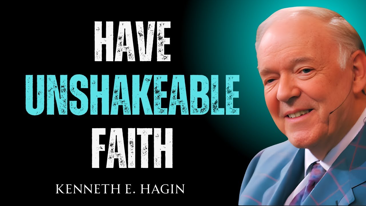 THE 7 SECRETS OF UNSHAKEABLE FAITH | Kenneth E. Hagin