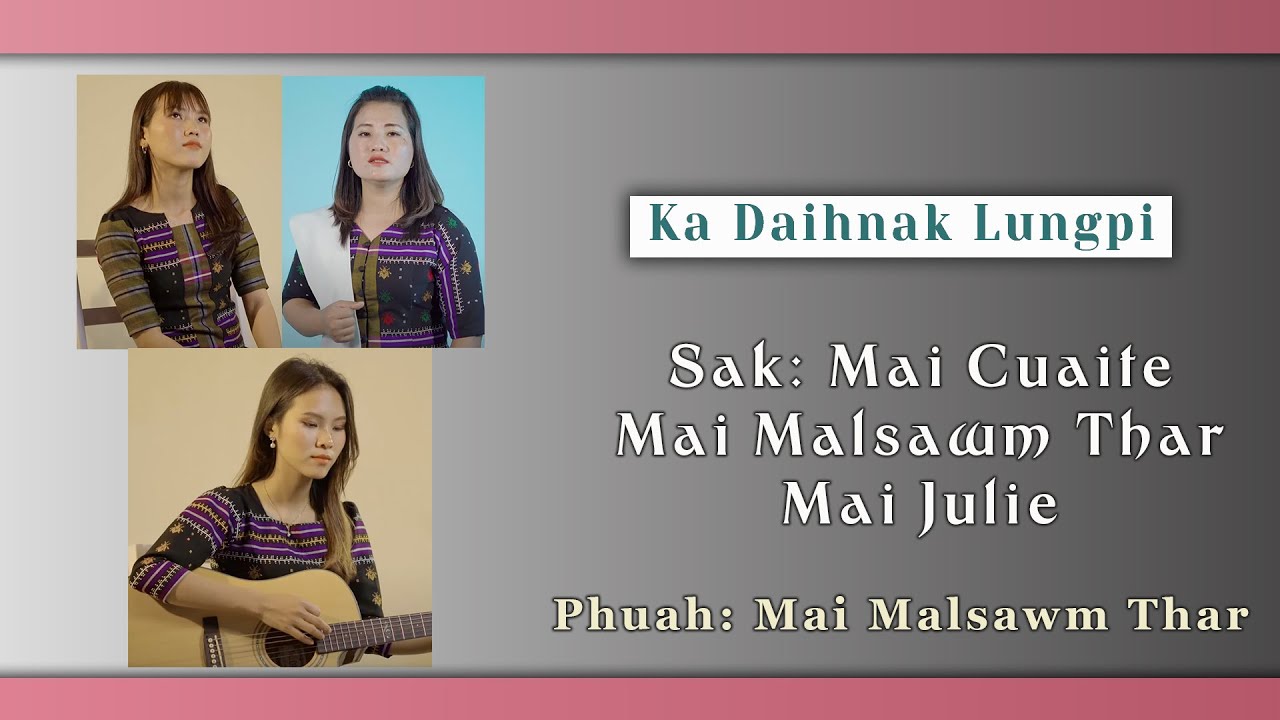 Ka daihnak Lungpi || Mai Malsawm Thar (Unauza Hla Thar Trio)