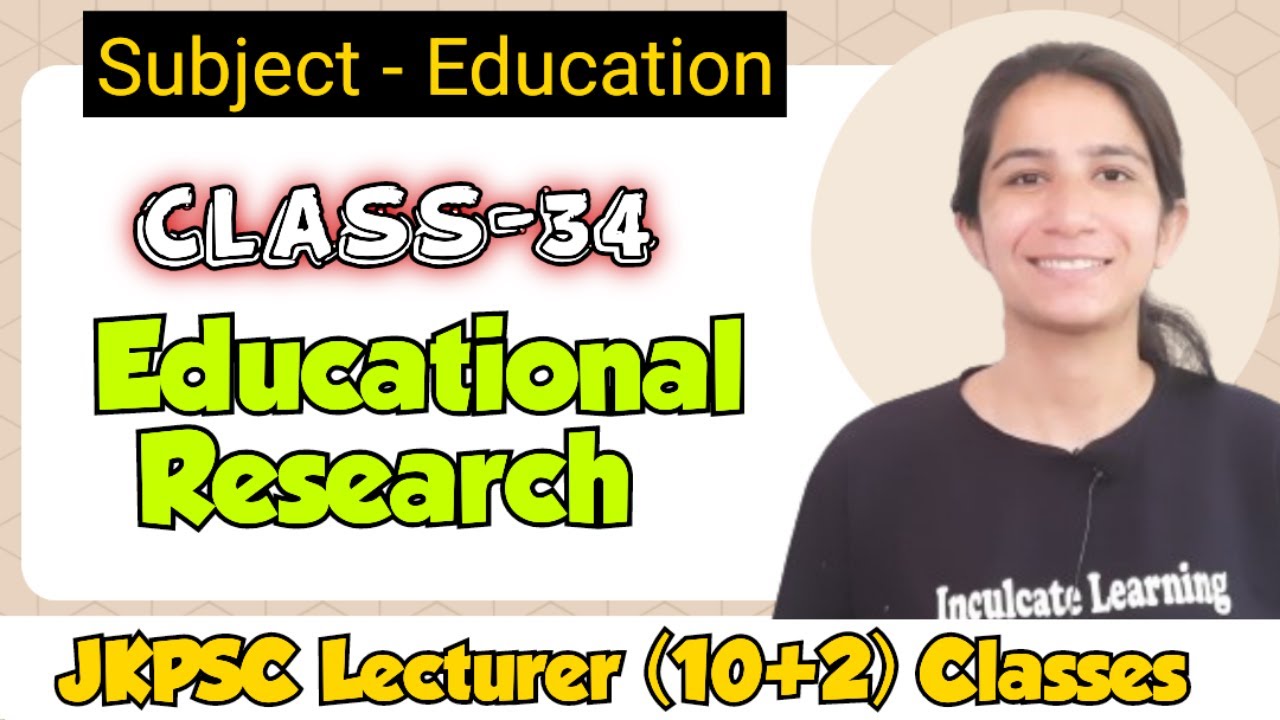 Class-34 Educational Research JKPSC Classes By Ravina 