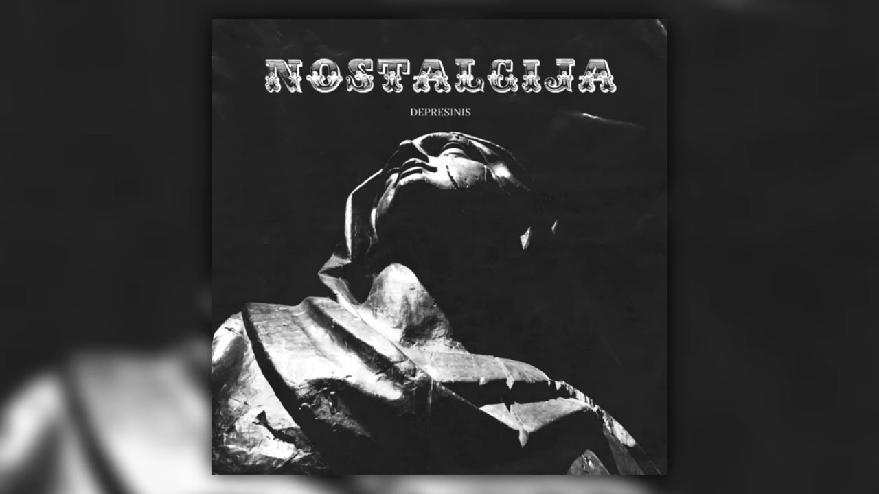 Depresinis - Nostalgija [Audio]